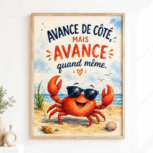 Affiche encadrée tt avec crabe orange joyeux en lunettes noires et phrase avance de côté mais avance quand même