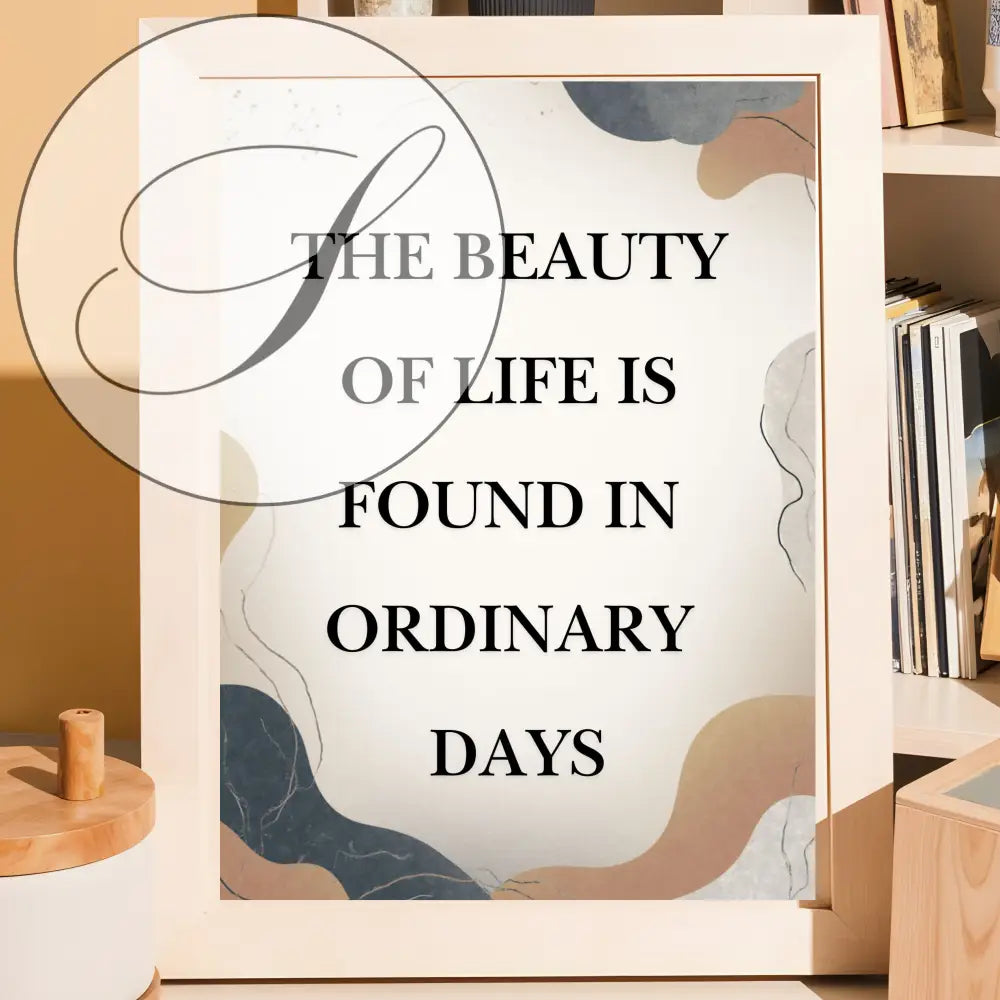 Affiche murale minimaliste avec citation murale imprimable the beauty of life is found in ordinary days sur fond aquarelle neutre