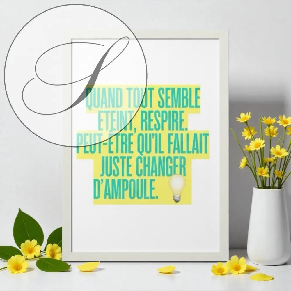 Poster inspirant avec texte teal sur fond jaune et illustration ampoule pour décoration murale motivation