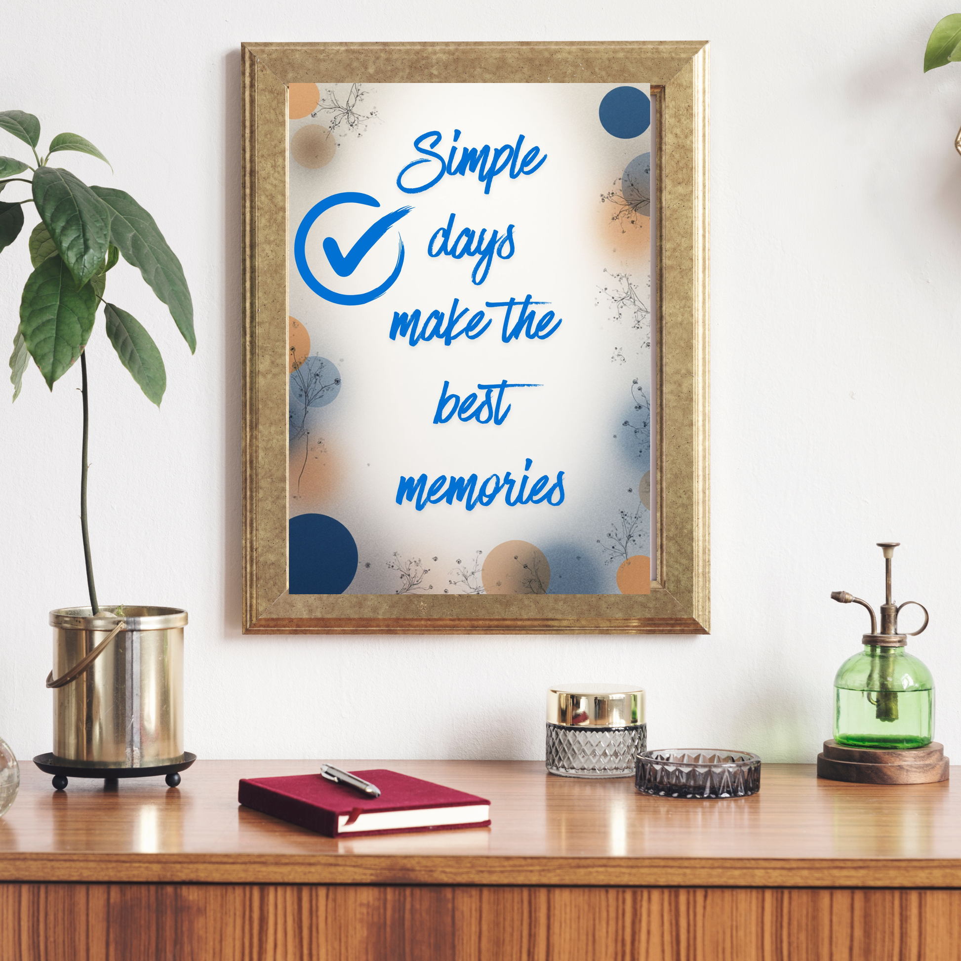 Printable wall art with quote Simple days make the best memories