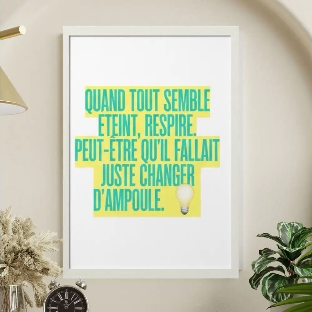 Poster inspirant en cadre avec texte motivation en bleu teal sur fond jaune pour décoration murale motivation