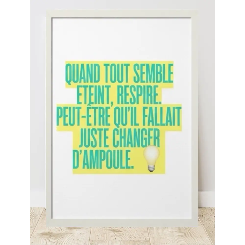 Poster inspirant avec texte teal sur fond jaune et illustration ampoule pour décoration murale motivation