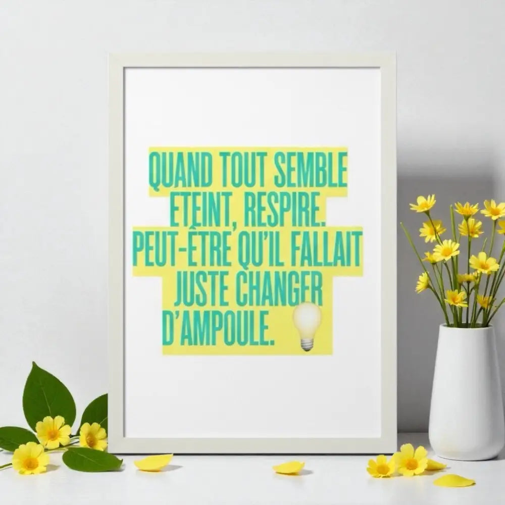 Poster inspirant avec texte teal sur fond jaune et illustration ampoule pour décoration murale motivation